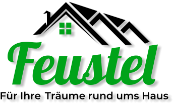 Feustel Für Ihre Träume rund ums Haus